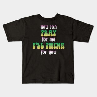 Vintage You Can Pray For Me I'll Think For You Aesthetic Rock Kids T-Shirt